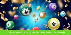 Lô rơi Mana88 - Bí quyết soi cầu chuẩn, thắng lớn mỗi ngày